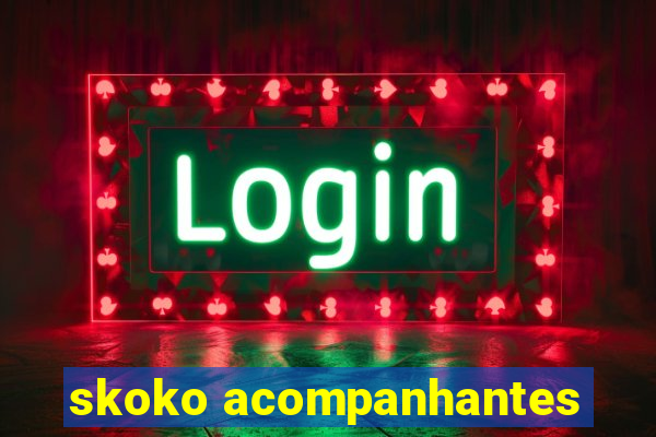 skoko acompanhantes